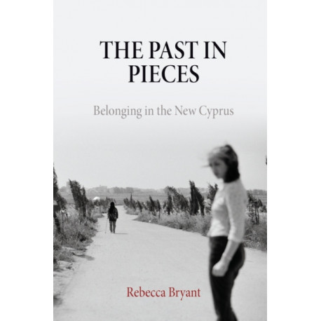 The Past in Pieces: Belonging in the New Cyprus