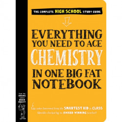 Everything You Need to Ace Chemistry in One Big Fat Notebook