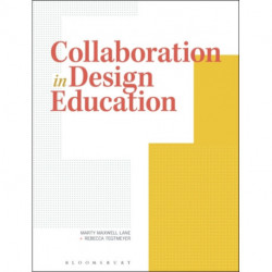 Collaboration in Design Education: Case Studies & Teaching Methodologies
