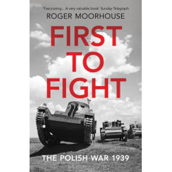 First to Fight: The Polish War 1939