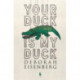 Your Duck Is My Duck