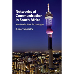 Networks of Communication in South Africa: New Media, New Technologies