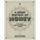 A Brief History of Money: 4000 Years of Markets, Currencies, Debt and Crisis
