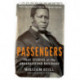Passengers: True Stories of the Underground Railroad