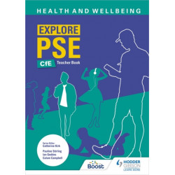 Explore PSE: Health and Wellbeing for CfE Teacher Book