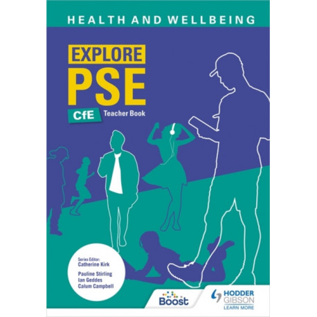 Explore PSE: Health and Wellbeing for CfE Teacher Book
