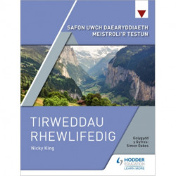 Safon Uwch Daearyddiaeth Meistroli'r Testun: Tirweddau Rhewlifedig