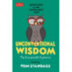 Unconventional Wisdom: Adventures in the Surprisingly True