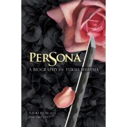 Persona: A Biography of Yukio Mishima