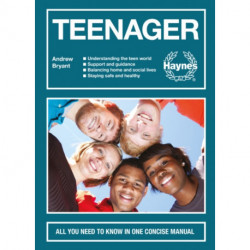 Teenager: All you need to know in one concise manual