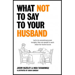 What Not to Say to Your Husband