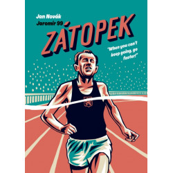 Zatopek: When you can’t keep going, go faster!