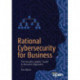 Rational Cybersecurity for Business: The Security Leaders' Guide to Business Alignment