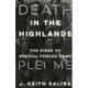 Death in the Highlands: The Siege of Special Forces Camp Plei Me