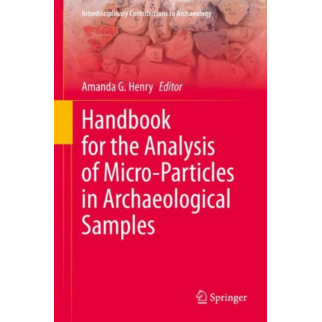 Handbook for the Analysis of Micro-Particles in Archaeological Samples