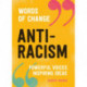 Anti-racism: Powerful Voices, Inspiring Ideas