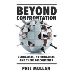 Beyond Confrontation: Globalists, Nationalists and Their Discontents