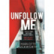 Unfollow Me: a compelling and unmissable suspense