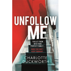 Unfollow Me: a compelling and unmissable suspense