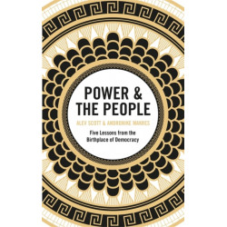 Power & the People: Five Lessons from the Birthplace of Democracy