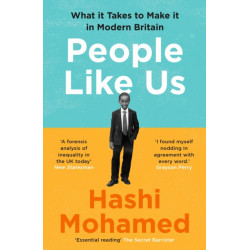 People Like Us: What it Takes to Make it in Modern Britain