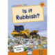 Is it Rubbish?: (Orange Non-Fiction Early Reader)