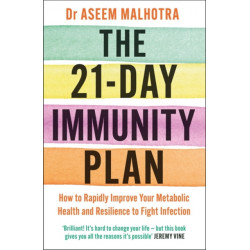 The 21-Day Immunity Plan: The Sunday Times bestseller - 'A perfect way to take the first step to transforming your life' - From the Foreword by Tom Watson
