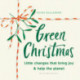 Green Christmas: Little changes that bring joy and help the planet
