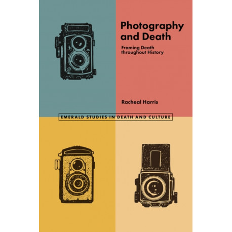 Photography and Death: Framing Death throughout History
