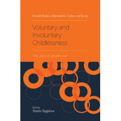 Voluntary and Involuntary Childlessness: The Joys of Otherhood?