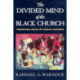 The Divided Mind of the Black Church: Theology, Piety, and Public Witness