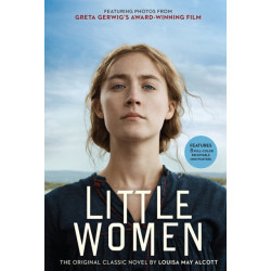 Little Women: The Original Classic Novel Featuring Photos from the Film!