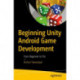 Beginning Unity Android Game Development: From Beginner to Pro