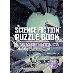 The Science Fiction Puzzle Book: Inspired by the Works of Isaac Asimov, Ray Bradbury, Arthur C Clarke, Robert A Heinlein and Ursula K Le Guin
