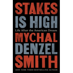 Stakes Is High: Life After the American Dream