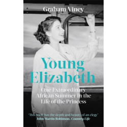 Young Elizabeth: One Extraordinary African Summer in the Life of the Princess