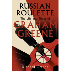 Russian Roulette: 'A brilliant new life of Graham Greene' - Evening Standard