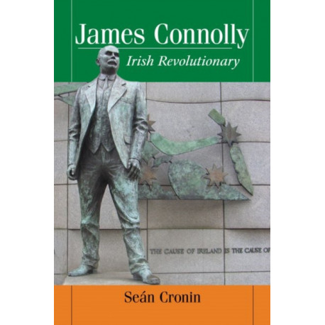 James Connolly: Irish Revolutionary