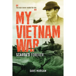 My Vietnam War: Scarred Forever