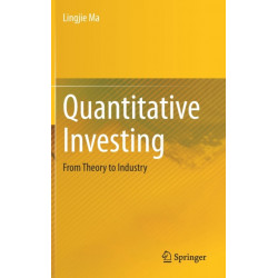 Quantitative Investing: From Theory to Industry