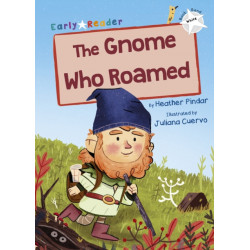 The Gnome Who Roamed: (White Early Reader)
