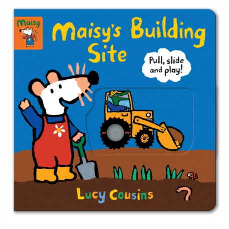 Maisy's Building Site: Pull, Slide and Play!: With sturdy sliders, tabs and wheels to help toddlers develop fine motor skills and inspire imaginative play