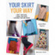 Your Skirt, Your Way: Draft Your Block, Choose Your Shape, Customize Your Own Design!