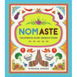 Nomaste: The Mindful Plant-Based Kitchen