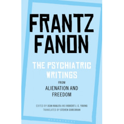 The Psychiatric Writings from Alienation and Freedom