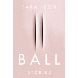 Ball: Stories