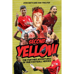 Second Yellow: The Further Adventures of our Footballing Heroes