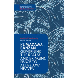 Kumazawa Banzan: Governing the Realm and Bringing Peace to All below Heaven