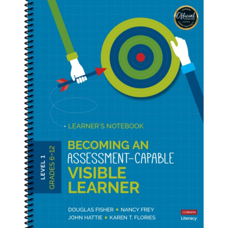 Becoming an Assessment-Capable Visible Learner, Grades 6-12, Level 1: Learner's Notebook