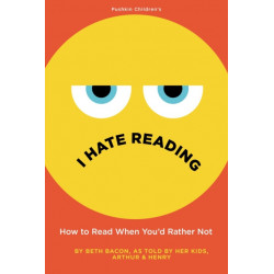 I Hate Reading: How to Read When You'd Rather Not